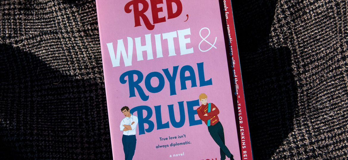 Red, White & Royal Blue is Good Smut | An Incomplete Bookshelf